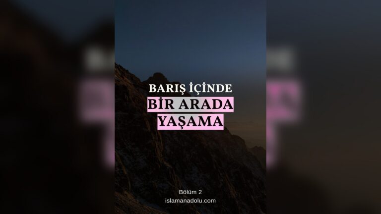 40. BARIŞ İÇİNDE BİR ARADA YAŞAMA (İKİNCİ BÖLÜM). MUTLULUĞUN ANAHTARI
