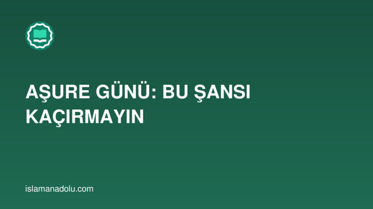 AŞURE GÜNÜ: BU ŞANSI KAÇIRMAYIN