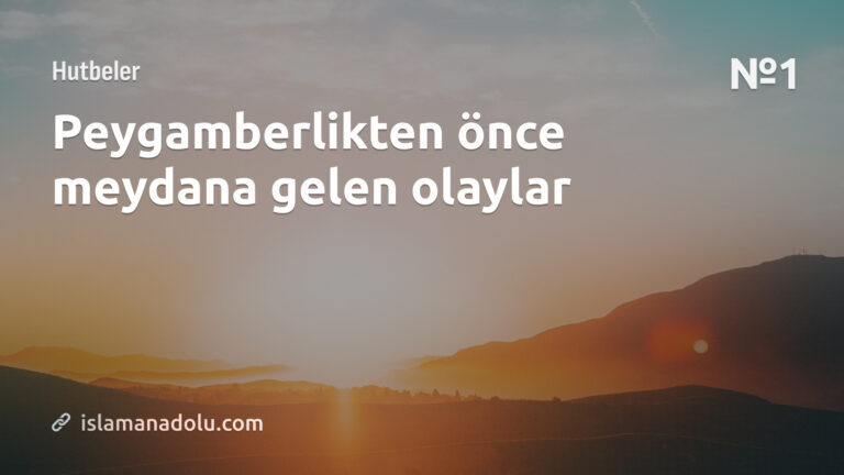 PEYGAMBERLİKTEN ÖNCE MEYDANA GELEN OLAYLAR