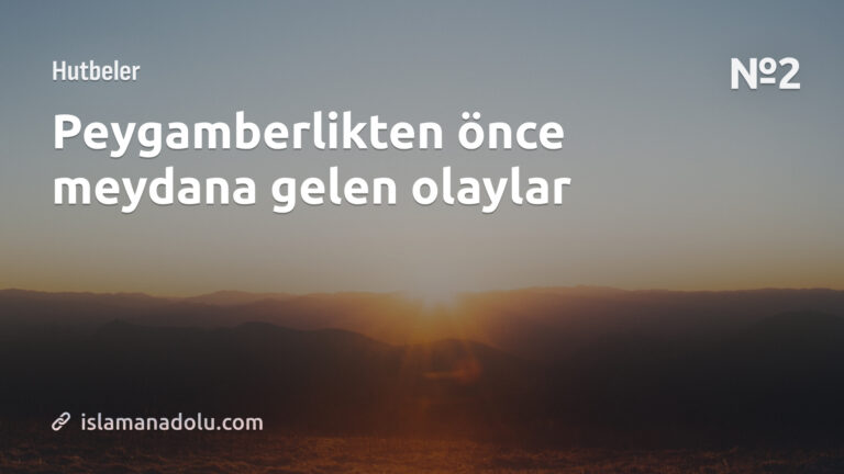 PEYGAMBERLİKTEN ÖNCE MEYDANA GELEN OLAYLAR