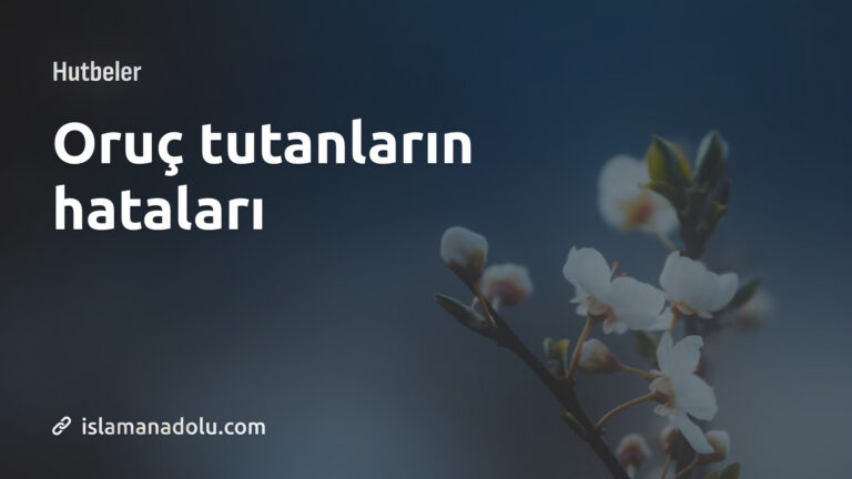 ORUÇ TUTANLARIN HATALARI
