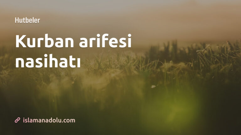 KURBAN ARİFESİ NASİHATI