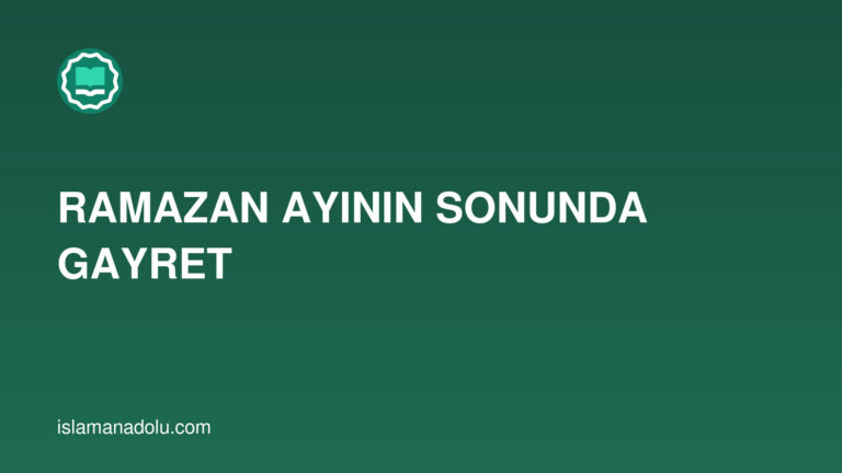 RAMAZAN AYININ SONUNDA GAYRET